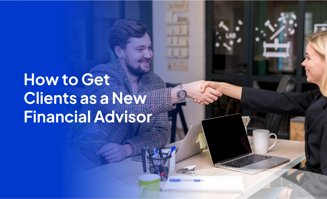 How to Get Clients as a New Financial Advisor