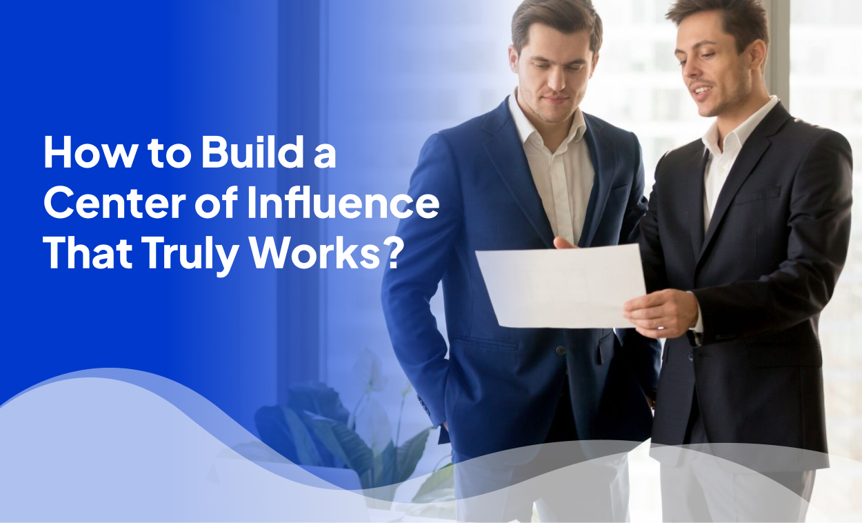 How to Build a Center of Influence That Truly Works