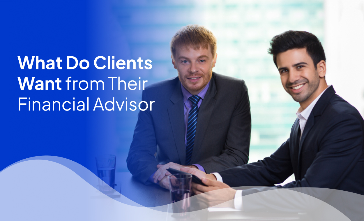 What Do Clients Want from Their Financial Advisor