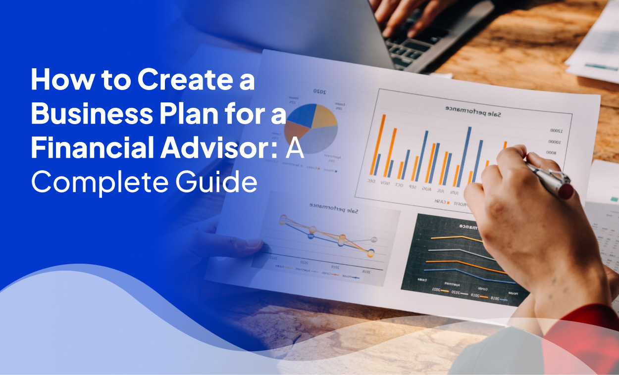 How to Create a Business Plan for a Financial Advisor A Complete Guide