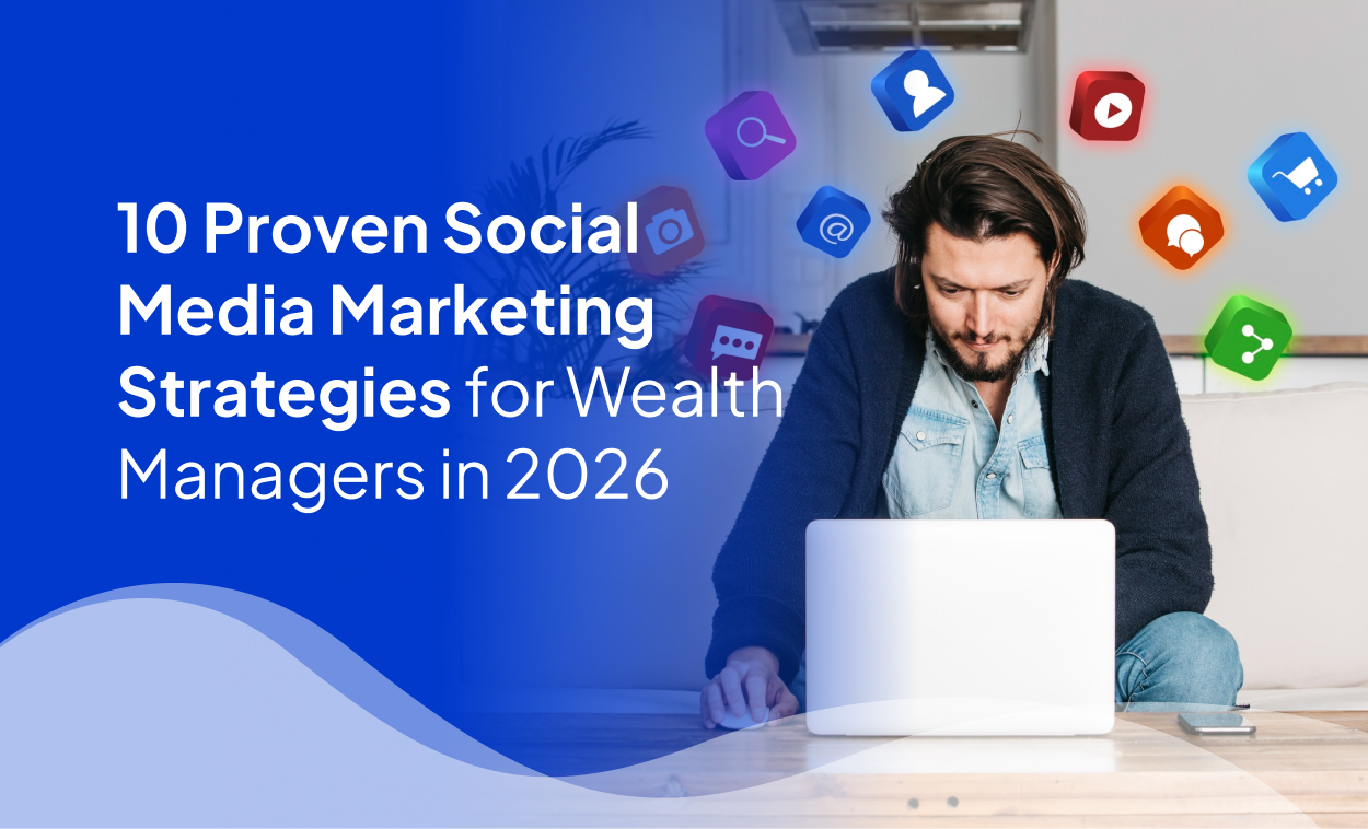 10 Proven Social Media Marketing Strategies for Wealth Managers in 2026