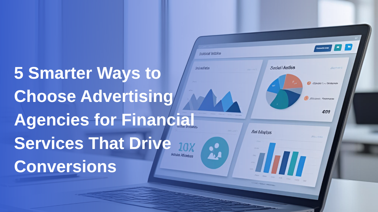 5 Smarter Ways to Choose Advertising Agencies