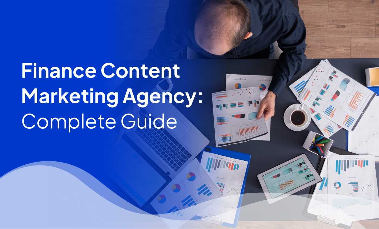 Finance Content Marketing Agency: Complete Guide