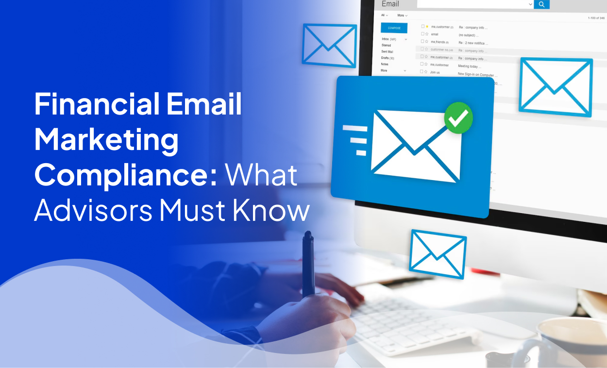 Financial Email Marketing Compliance Guide for Advisors