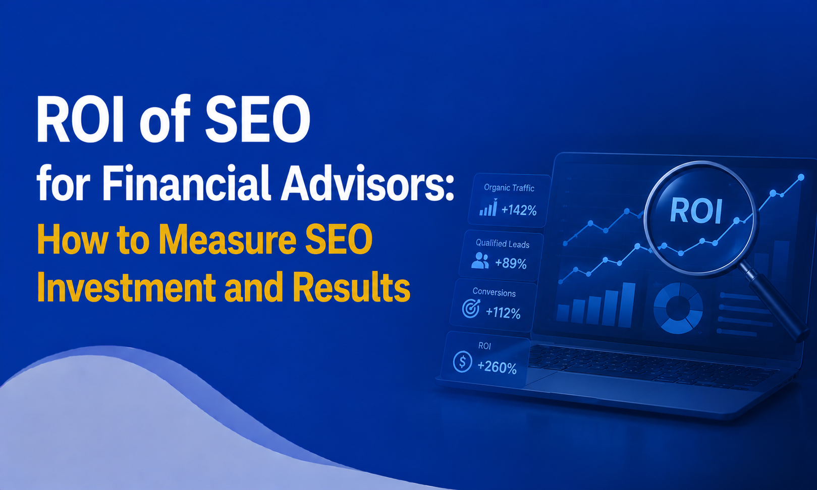 ROI of SEO for Financial Advisors How to Measure Results
